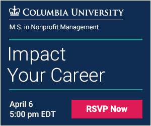 Columbia University | M.S. in Nonprofit Management | Impact Your Career | April 6, 5:00 pm EDT | RSVP Now: https://ad.doubleclick.net/ddm/clk/509115196;316209107;b